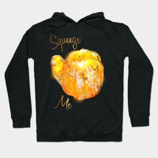 Squeeze Me Tee! Hoodie